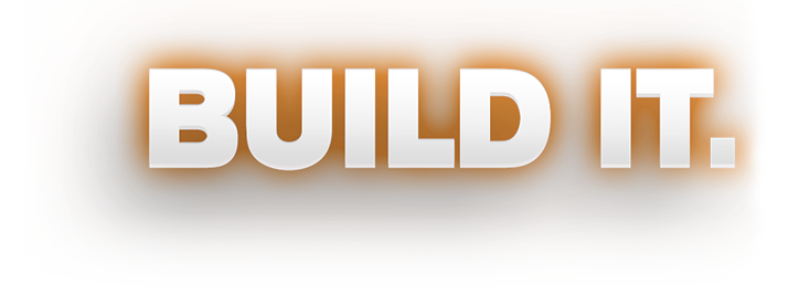 Build It.